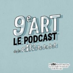 Archivé: 9e art, le podcast de la cité de la bd