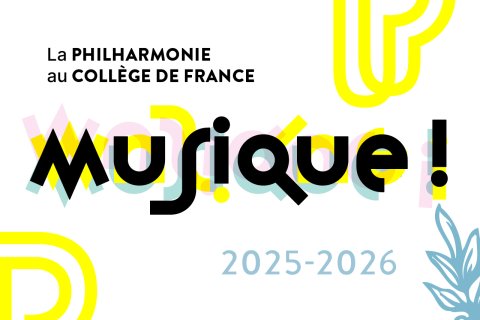 Musique ! La Philharmonie de Paris au Collège de France