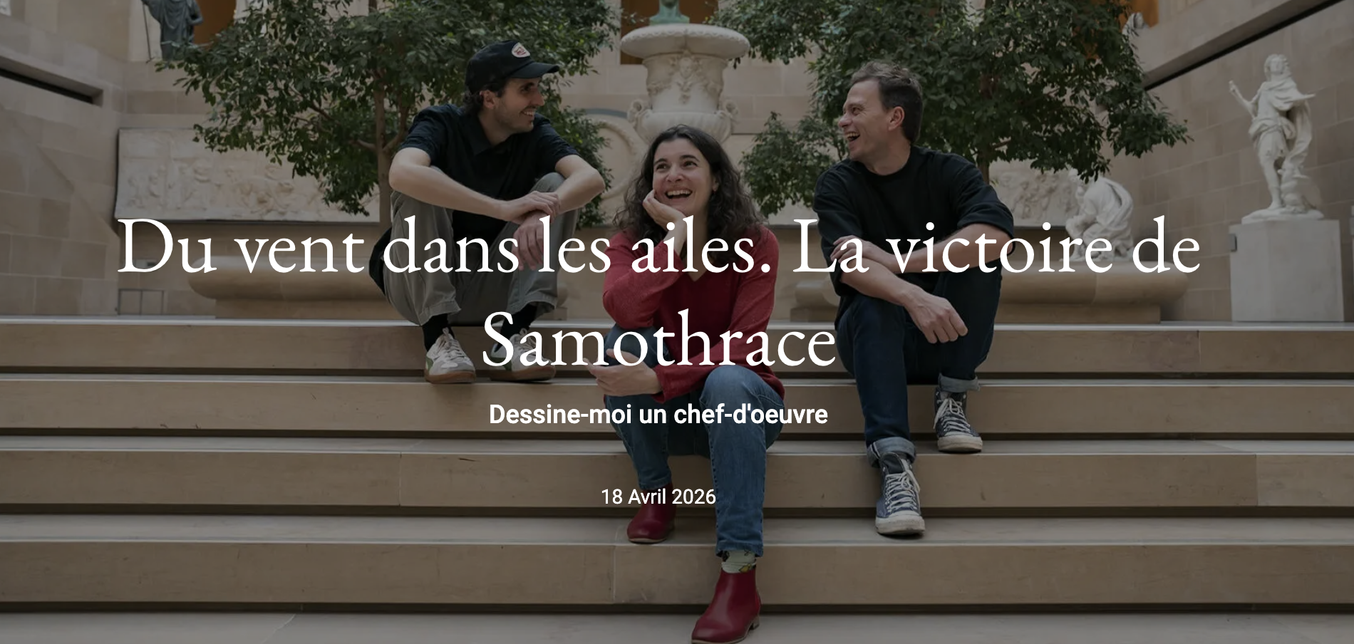 Dessine-moi un chef d’œuvre – Du vent dans les ailes. La Victoire de Samothrace