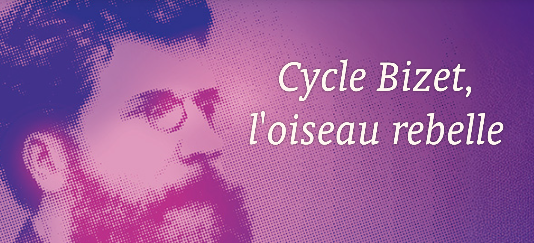 Festival « Bizet, L’Oiseau Rebelle » 150 ans de la mort de Georges Bizet le 3 juin 1875